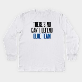 Cybersecurity There's No Can't Defend Blue Team Kids Long Sleeve T-Shirt